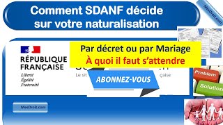 Comment SDANF décide sur votre naturalisation Par Décret ou par Mariage un processus à connaitre [upl. by Innad]