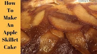 How To Make An Apple Skillet Cake from Scratch [upl. by Leda]