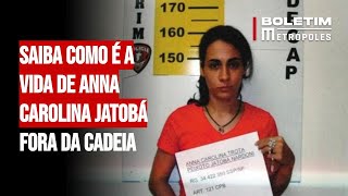 Saiba como é a vida de Anna Carolina Jatobá fora da cadeia [upl. by Anelet]