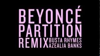 Beyoncé ft Busta Rhymes amp Azealia Banks Partition HQRemix [upl. by Poul]