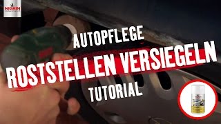 Autopflege Tutorial Roststellen versiegeln [upl. by Asirehc]