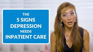 5 Signs Someones Depression Calls for Inpatient Care [upl. by Torrell]