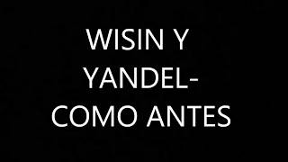 Wisin y Yandel Como antes Letra 2017 [upl. by Krahmer]