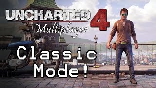 Uncharted 4 Mulitplayer  Classic Mode Gameplay Highlights and Thoughts [upl. by Einner]