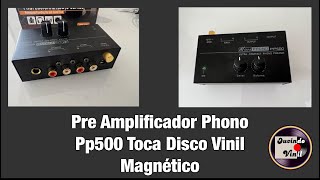 Pre Amplificador Phono Pp500 Toca Disco Vinil Magnético [upl. by Nimajaneb]