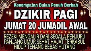 Dzikir Pagi Pembuka Rezeki Hari Jumat  Doa Pembuka Rezeki Dari Segala Penjuru Doa Pelunas Hutang [upl. by Eiuol462]