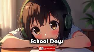 School Days lofidovey lofi lofigirl lofibeats chillmusic chill [upl. by Tucky]