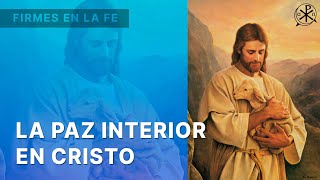 La Paz Interior En Cristo  Firmes en la fe  P Gabriel Zapata [upl. by Ardnwahs]