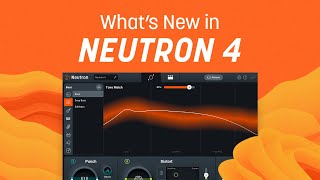 What’s New in Neutron 4  iZotope Mixing Software [upl. by Eyak]