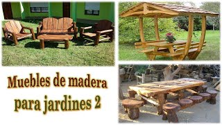 Muebles de MADERA para JARDIN 2 🏡🏡🏡 [upl. by Ettevey34]