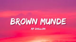 Brown Munde  Ap Dhillon Lyrics  Lyrical Bam Panjabi [upl. by Herv]