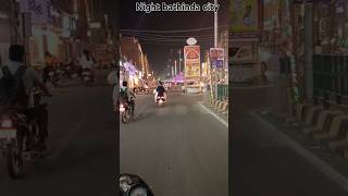 Night bathinda city view 🥰🥰youtubeshorts sandhuvloghub sidhumoosewala [upl. by Sean354]