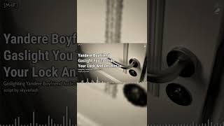 Preview Yandere Boyfriend Gaslight You To Let Him In asmr audiorp audiorpasmr shorts [upl. by Mcnutt841]