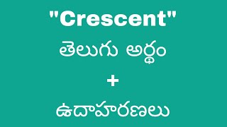 Crescent meaning in telugu with examples  Crescent తెలుగు లో అర్థం Meaning in Telugu [upl. by Rowland296]