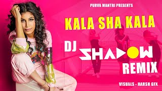 Kala Sha Kala Remix  Purva Mantri  DJ Shadow Dubai  Ramji Gulati [upl. by Avuha]