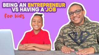 Being an Entrepreneur VS Having a Job  for Kids [upl. by Ikaz773]