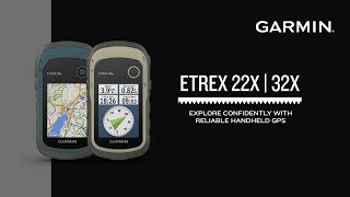 Garmin eTrex 22x and 32x Explore with Confidence [upl. by Odnama949]