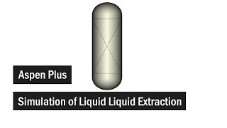 Aspen Plus Simulation of Liquid Liquid Extraction [upl. by Litnahc]