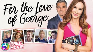 FOR THE LOVE OF GEORGE  Romantic Comedy  Nadia Jordan  Free Full Movie [upl. by Ardnak825]