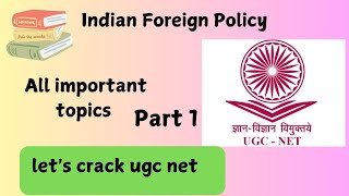 Indian Foreign Policy  PART 1  UGC NET EXAM [upl. by Rheta257]