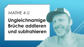 Ungleichnamige Brüche addieren und subtrahieren [upl. by Ninnahc162]