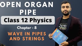 Open Organ Pipe  Class 12 Physics Chapter 8  Wave in Pipes and Strings Wave and Optics  NEB [upl. by Fesoy]