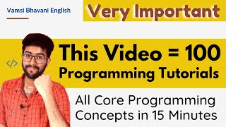 Core Programming Concepts  This Video  100 Programming Tutorials  Vamsi Bhavani English [upl. by Gnep]