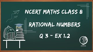 Q 3 Ex 12  Rational Numbers NCERT maths Class 8  NCERT Maths Class 8th  Learn and Learn [upl. by Araas]