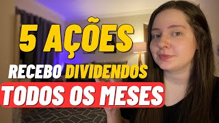 DIVIDENDOS TODOS OS MESES COM 5 AÇÕES [upl. by Pauletta792]