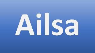 How to Pronounce Ailsa [upl. by Doane]