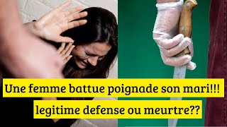 Incroyable  Une Femme violentée Poignarde Son Conjoint Violent  Acte de Légitime Défense ou Crime [upl. by Ardnuahsal]