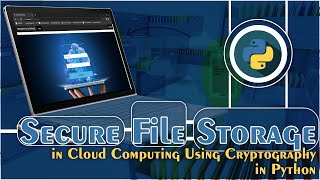 Secure File Storage in Cloud Computing Using Cryptography in Python  Python Project Ideas [upl. by Llennoc]