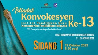 Konvokesyen IPG KPM Ke13 Tahun 2023 Sidang 1 [upl. by Lihas410]