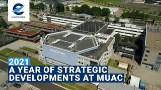 2021 – A year of strategic developments at MUAC [upl. by Sitnik884]