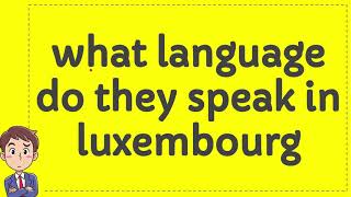 what language do they speak in luxembourg [upl. by Themis]