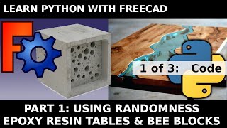 FreeCAD Learn Python Randomness PART 1 Build epoxy resin tables amp Bee Blocks with QT Gui [upl. by Yaral]