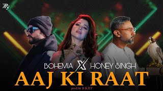 Aaj Ki Raat  BOHEMIA X Honey Singh  prod by R KÆY [upl. by Blatman321]