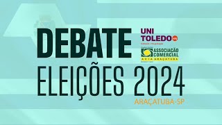 CONSIDERAÇÕES FINAIS BLOCO 5 Debate Eleitoral Eleições 2024 Araçatuba  Unitoledo  ACIA [upl. by Dituri]