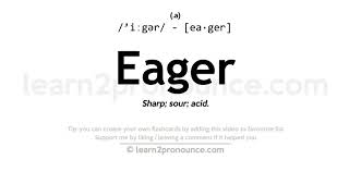 Pronunciation of Eager  Definition of Eager [upl. by Ruder]