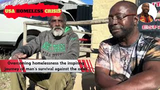 Overcoming homelessness the inspiring journey of man’s survival against the oddsUSA homeless crisis [upl. by Drahnreb]