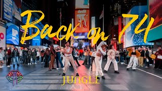 DANCE IN PUBLIC NYC Jungle  Back on 74 Dance Cover by Not Shy Dance Crew [upl. by Wolbrom]