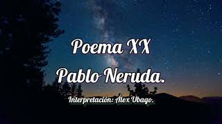 Pablo Neruda Poema XX interpretaciónAlex Ubago [upl. by Luanni]