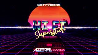 Wet Fingers  Hi Fi Superstar ABBERALL BOOTLEG 2021 [upl. by Ykcaj330]