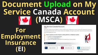 Navigating Document Upload on My Service Canada Account MSCA for Employment Insurance EI [upl. by Alleiram]