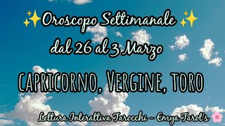 🔮⭐ Oroscopo dal 26 al 3 Marzo 2024  Capricorno Vergine Toro ⭐ [upl. by Friederike]