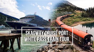 Skagway Cruise Port  White Pass Scenic Railway In Skagway Alaska Cruise Experience [upl. by Meredeth]