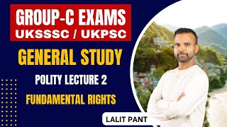 Fundamental Rights GROUP C GK TOPIC 2  Polity Lecture 2  GroupC Exams uksssc ukpsc groupc [upl. by Enos]