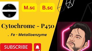 Cytochrome  P450  Fe  Metalloenzyme  bio inorganic chemistry  Msc  Bsc  uok chemistry [upl. by Eelnodnarb]