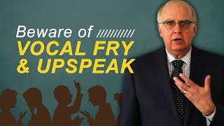 Vocal Fry and Upspeak Are Damaging Your Vocal Quality [upl. by Maxima247]