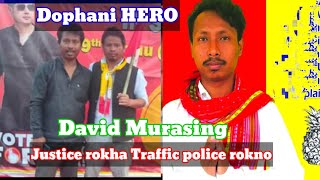 Dophani HERO David Murasing Justice rokha Traffic police rokno [upl. by Doownyl]